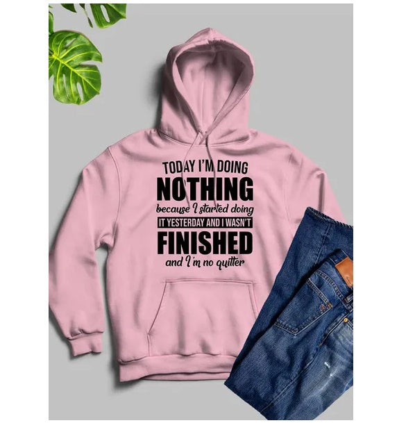 Today I'm Doing Nothing Hoodie