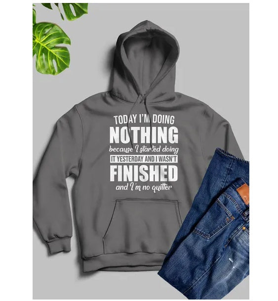 Today I'm Doing Nothing Hoodie