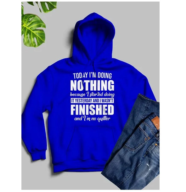 Today I'm Doing Nothing Hoodie