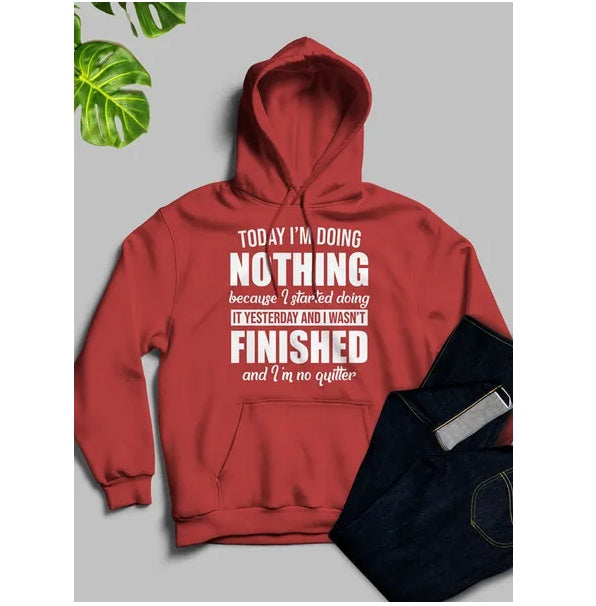 Today I'm Doing Nothing Hoodie