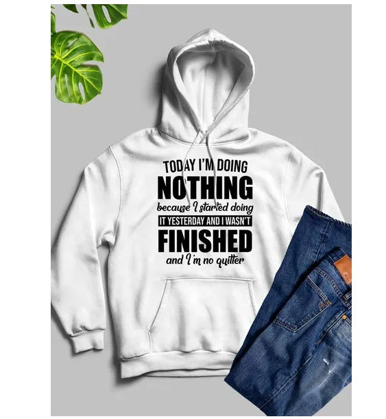 Today I'm Doing Nothing Hoodie